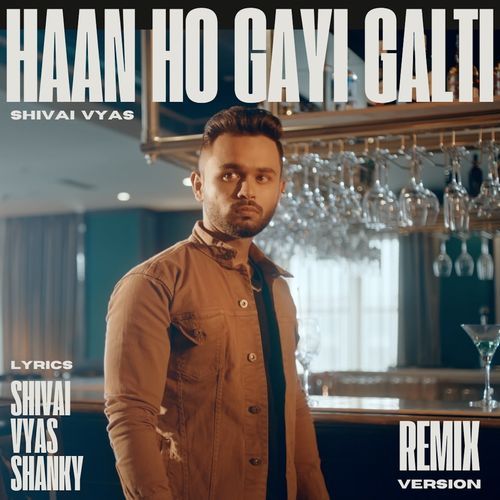 HAAN HO GAYI GALTI (Remix)