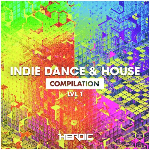 Indie Dance & House (LVL1) (Continuous Mix)