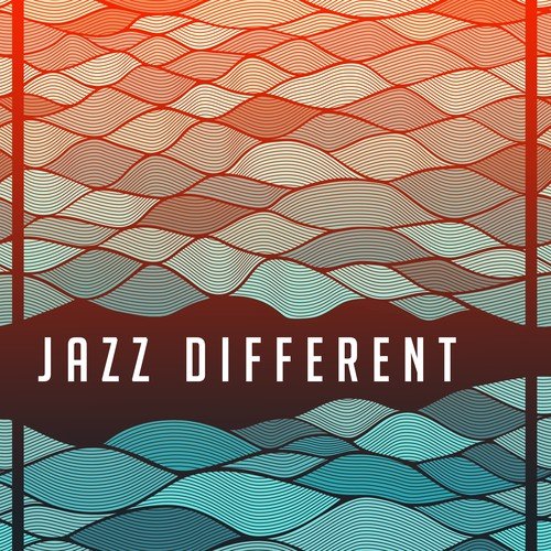 Jazz Different – Best Jazz 2017, Modern Jazz Music, Full Album of Intrumental Sounds