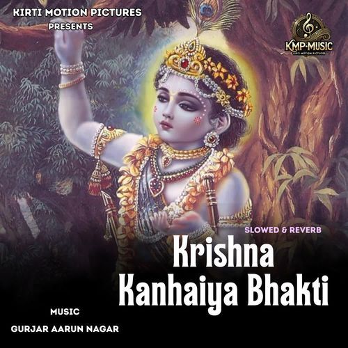 Krishna Kanhaiya Bhakti Slowed & Reverb