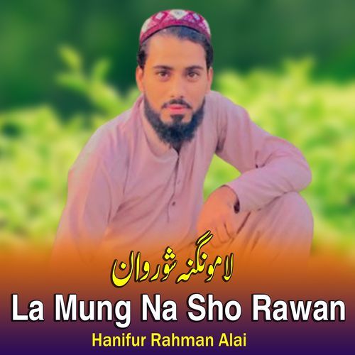 La Mung Na Sho Rawan