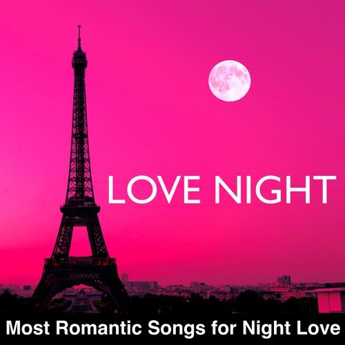 Love Night: Most Romantic Songs for Night Love and Positive News, Restaurant Music for Valentine's Day Dating_poster_image