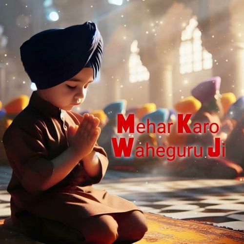 Mehar Karo Waheguru Ji