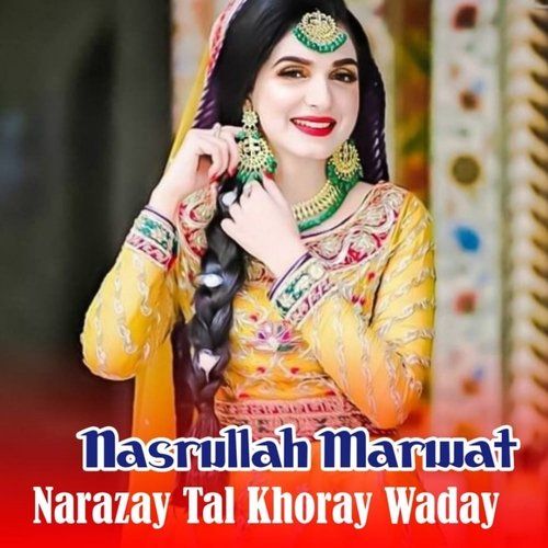 Narazay Tal Khoray Waday