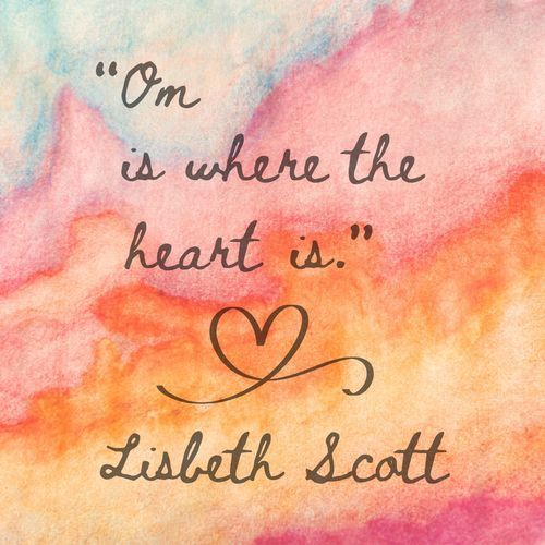 Om Is Where The Heart Is