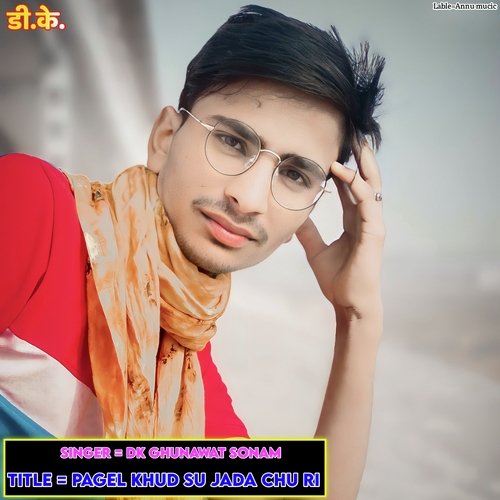 Pagel Khud Su Jada Chu Ri