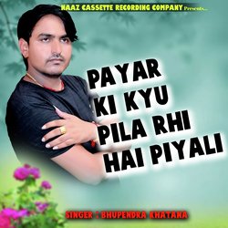 Payar Ki Kyu Pila Rhi Hai Piyali-Jzs9Vh9IY1E