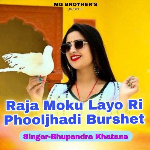 Raja Moku Layo Ri PhoolJhadi Burshet