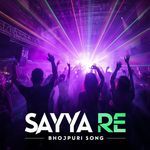 Sayya Re Bhojpuri song