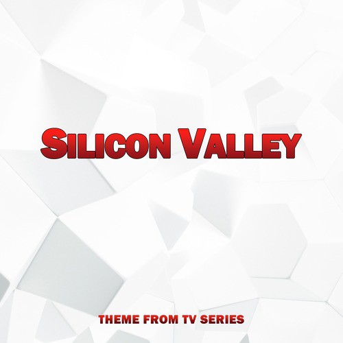 Silicon Valley (Theme from Tv Series)