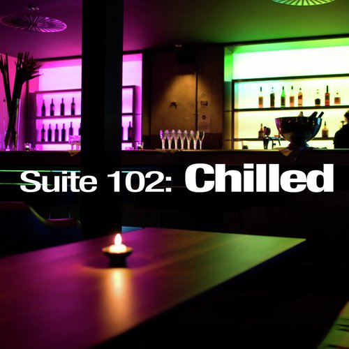 Suite 102: Chilled