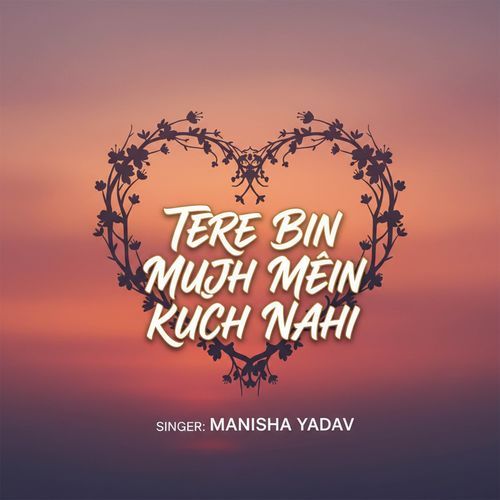 Tere Bin Mujh Mein Kuch Nahi
