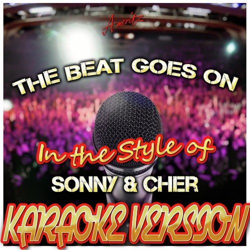 The Beat Goes On In The Style Of Sonny Cher Karaoke Version Songs Download Free Online Songs Jiosaavn