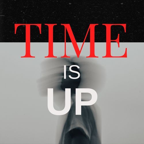 Time is Up