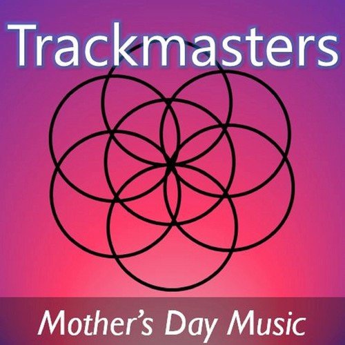 Trackmasters: Mother's Day Music