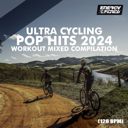 Ultra Cycling Pop Hits 2024 Workout Mixed Compilation (15 Tracks Non-Stop Mixed Compilation For Fitness & Workout - 128 Bpm)