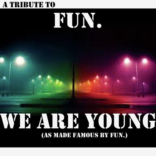 WE ARE YOUNG (As Made Famous By FUN.)_poster_image