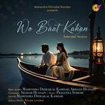 Wo Baat Kahan (Extended Version)