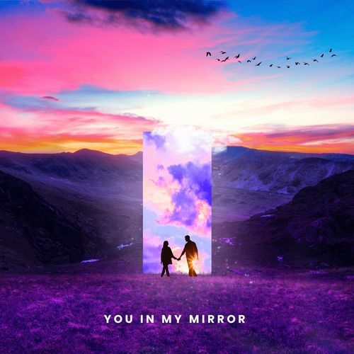 you in my mirror