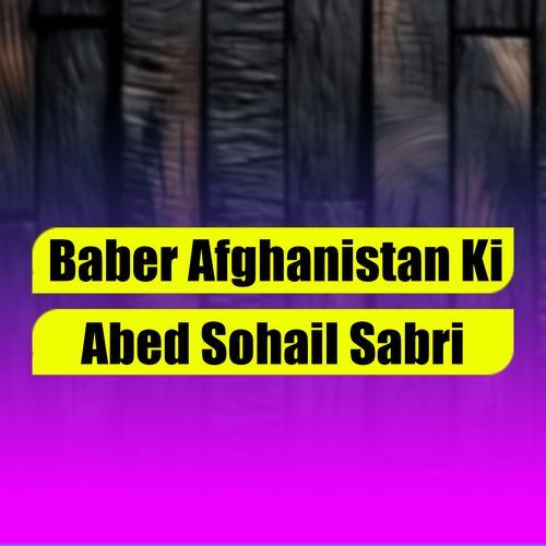 Baber Afghanistan Ki