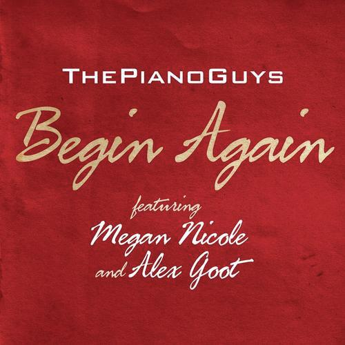 Begin Again (feat. Megan Nicole and Alex Goot)