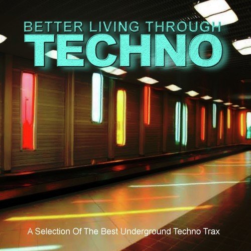 Better Living Through Techno