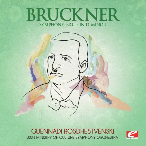 Bruckner: Symphony No. 0 in D Minor (Digitally Remastered)