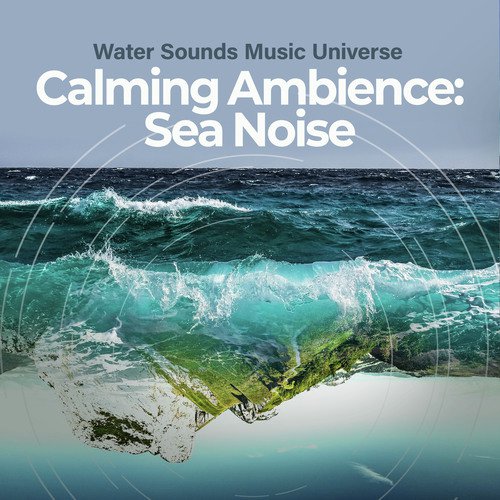 Calming Ambience: Sea Noise
