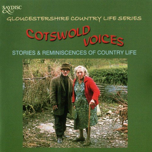 Cotswold Voices - Stories & Reminiscences of Country Life