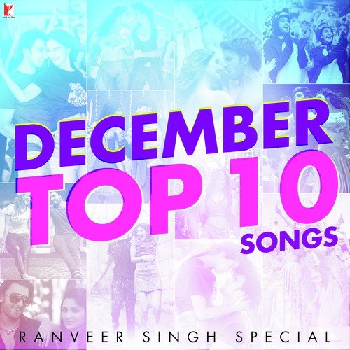 December Top 10 Songs - Ranveer Singh Special