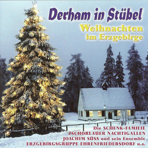 Derham in Stübel - Weihnachten im Erzgebirge