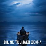 Dil Ne Tujhako Dekha