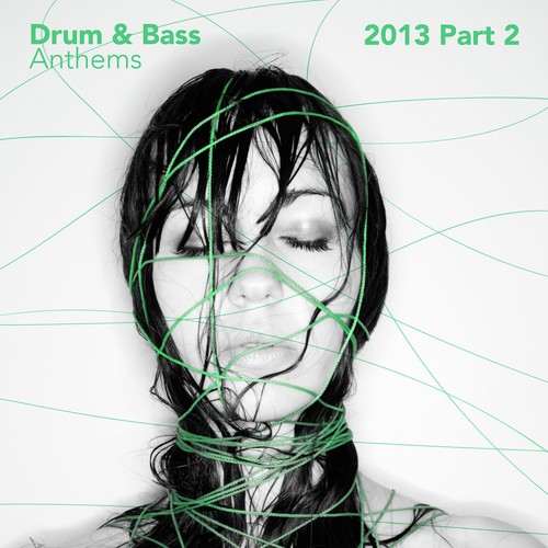 Drum & Bass Anthems 2013, Pt. 2