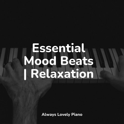 Essential Mood Beats | Relaxation