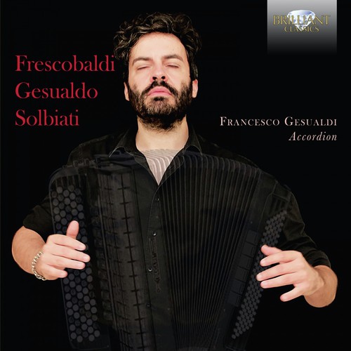 Frescobaldi, Gesualdo, Solbiati Music for Accordion
