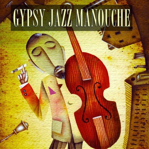 Gypsy Jazz Manouche (100 Original Tracks - Remastered)