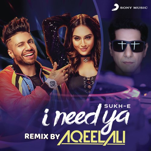 I Need Ya (Remix by Aqeel Ali)