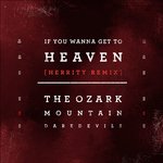 If You Wanna Get to Heaven (HERRitY Remix) (HERRitY Remix)