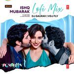 Ishq Mubarak Lofi Mix