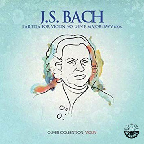 J.S. Bach: Partita for Violin No. 3 in E Major, BWV 1006