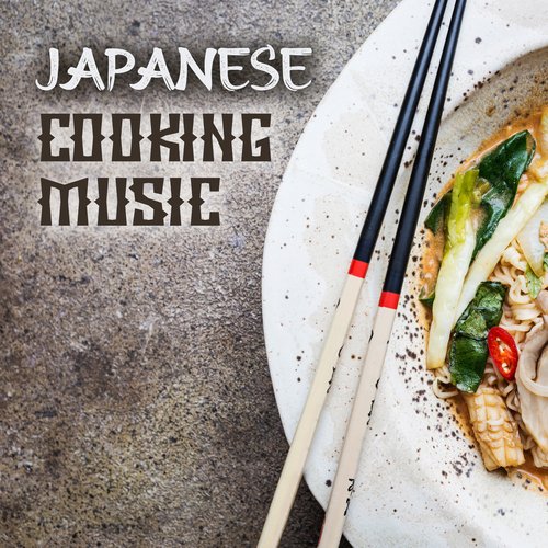 Japanese Cooking Music: For Restaurants, Friendly Ambience, Japanese Food,_poster_image