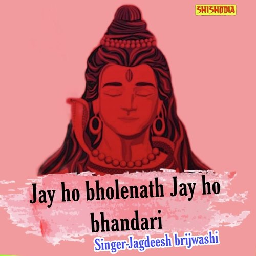 Jay Ho Bholenath Jay Ho Bhandari