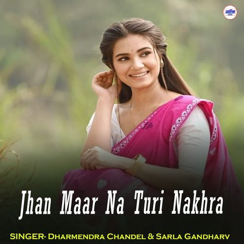 Jhan Maar Na Turi Nakhra