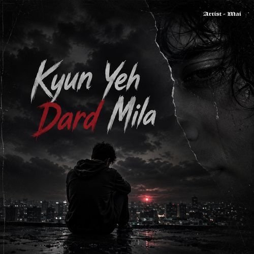 Kyun Yeh Dard Mila