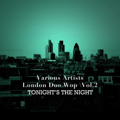 London Doo Wop, Vol. 2: Tonight's the Night