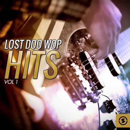 Lost Doo Wop Hits, Vol. 1