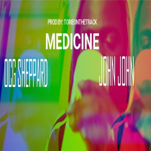 Ocg Sheppard (Medicine) [feat. John John]