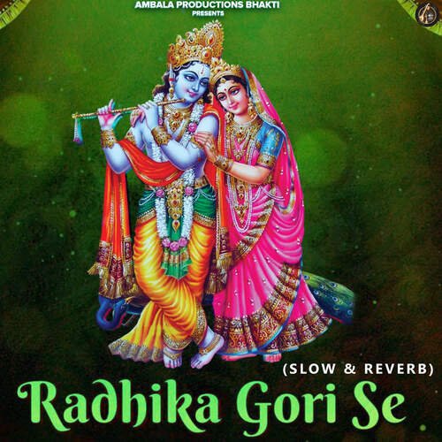 Radhika Gori Se (Slow & Reverb)