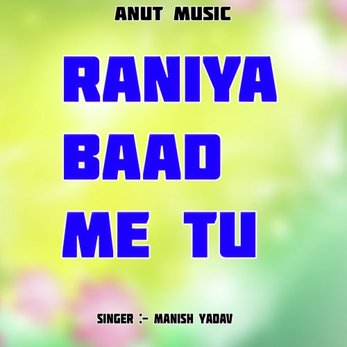 Raniya Baad Me Tu