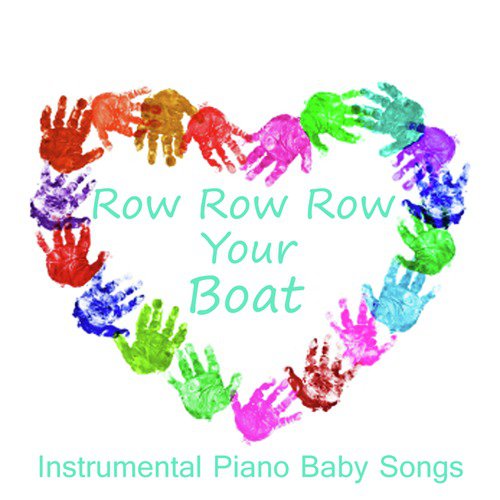 Row Row Row Your Boat: Instrumental Piano Baby Songs